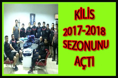 KİLİS 2017-2018 SEZONU AÇILIŞI YAPILDI