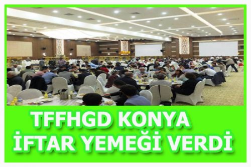 KONYA GELENEKSEL İFTARINI VERDİ.