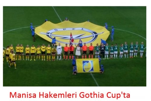 Manisa Hakemleri Gothia Cup'ta