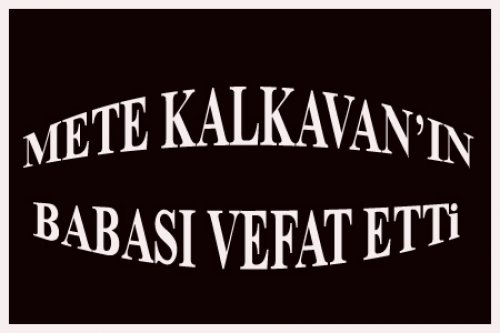METE KALKAVAN'IN ACI GÜNÜ