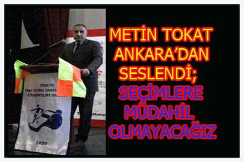 METİN TOKAT ANKARA'DAN SES VERDİ!