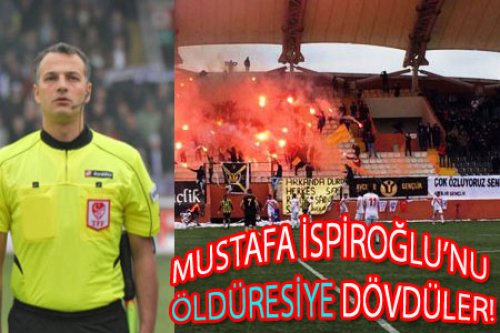 MUSTAFA İSPİROĞLU FENA DAYAK YEDİ!