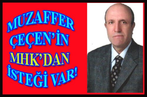 MUZAFFER ÇEÇEN'İN FERYADI!