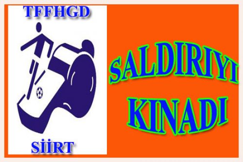 SİİRT ŞUBESİ SALDIRIYI KINADI