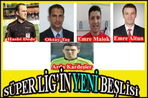 SÜPER LİG'İN YENİ YÜZLERİ!
