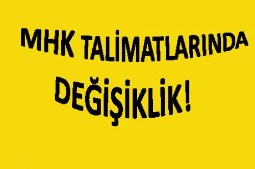 TALİMATLARDA DEĞİŞİKLİK YAPILDI..!