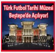 Türk Futbol Tarihi Müzesi Beştepe’de Açılıyor!