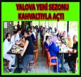 YALOVA YENİ SEZONU KAHVALTI İLE AÇTI