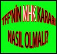 TFF'NİN  MHK KARARI NE OLMALI?