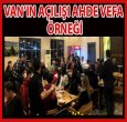 VAN'IN AÇILIŞINDA DUYGUSAL ANLAR YAŞANDI!