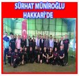 SÜRHAT MÜNİROĞLU HAKKARİ'DEN GEÇTİ!