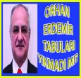 ORHAN ERDEMİR TABULARI DEĞİŞTİRDİ..!