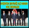 AYDIN'DA BAŞKAN ALİ HAKAN KOÇ OLDU
