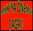 MHK'YA İVEDİ BİR ÇAĞRI!