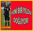 YENİ BİR YILDIZ DOĞUYOR (ELÇİN KABA)