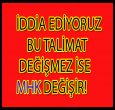 TALİMAT DEĞİŞMEZ İSE MHK GİDER!