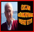 ÖZCAN GÜRKAYNAK VEFAT ETTİ