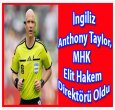 Elit Hakemlere İngiliz Anthony Taylor Direktör Oldu