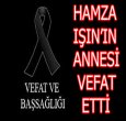 HAMZA IŞIN'IN ANNESİ VEFAT ETTİ