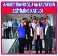 AHMET İBANOĞLU ANTALYA'NIN EĞİTİMİNİ İZLEDİ