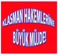 KLASMAN HAKEMLERİNE MÜJDE!