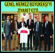 GENEL MERKEZ YÖNETİMİ MEHMET BÜYÜKEKŞİ'Yİ ZİYARET ETTİ