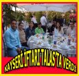 2017 KAYSERİ TALAS'TA İFTAR VERDİ