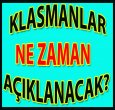 BU KLASMANLAR NE ZAMAN AÇIKLANACAK?