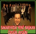 SAKARYA'NIN  YENİ BAŞKANI ÖZGÜR AYGÜN