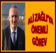 ALİ ZAĞLI'YA ÖNEMLİ GÖREV