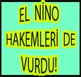 EL NİNO HAKEMLERİ DE VURDU!