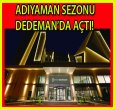 ADIYAMAN'DA GÖRKEMLİ SEZON AÇILIŞI