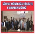 SÜRHAT MÜNİROĞLU BİTLİS'TE 5 MİNAREYİ GÖRDÜ!