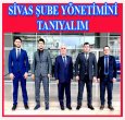 SİVAS ŞUBE YÖNETİMİNİ TANIYALIM