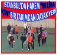 FUTBOLDA ŞİDDET TIRMANMAYA DEVAM EDİYOR!
