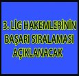 HAKEMLERİN BAŞARI SIRALAMASI AÇIKLANACAK