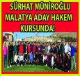 MÜNİROĞLU MALATYA'DA ADAY HAKEM KURSUNDA!