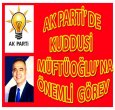 KUDDUSİ MÜFTÜOĞLU'NA ÖNEMLİ GÖREV!
