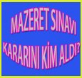 MAZERET SINAVI KARARINI KİM ALDI?