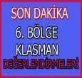 6. BÖLGE DEĞERLENDİRMELERİ