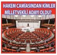 HAKEM CAMİASINDAN KİMLER MİLLETVEKİLİ ADAYI OLDU?