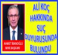 İBANOĞLU ALİ KOÇ HAKKINDA SUÇ DUYURUSUNDA BULUNDU 