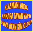 ANKARA TAVAN YAPTI HAVA ATAN KİM?