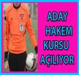 ADAY HAKEM KURSU AÇILIYOR