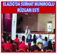 ELAZIĞ'DA SÜRHAT MÜNİROĞLU RÜZGARI ESTİ