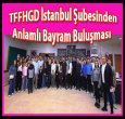 İSTANBUL ŞUBESİ BAYRAMDA DOĞAN BABACAN'I UNUTMADI