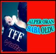 ALPER ORAN BABA OLDU