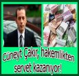 CÜNEYT ÇAKIR SERVET KAZANIYOR!