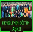 DENİZLİ EĞİTİM KONUSUNDA ISRARLI!