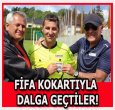 FİFA KOKARTINI TİYE ALDILAR!